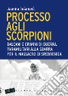 Processo agli scorpioni. Balcani e crimini di guerra. Paramilitari alla sbarra per il massacro di Srebrenica. E-book. Formato EPUB ebook di Jasmina Tesanovic