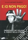 E io non pago! Onorevoli che violano il codice della strada. E-book. Formato EPUB ebook di Palazzolo L. (cur.)