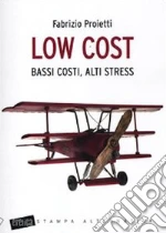 Low cost. Bassi costi, alti stress. E-book. Formato EPUB
