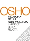 Filosofia della non-violenza. E-book. Formato PDF ebook di Osho