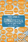 Slangopedia. Dizionario dei gerghi giovanili. E-book. Formato PDF ebook