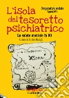 L'ISOLA DEL TESORETTO PSICHIATRICO - La salute mentale fa 90. E-book. Formato EPUB ebook