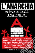 L'ANARCHIA: spiegata agli Anarchici. E-book. Formato EPUB
