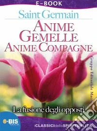 Anime gemelle, anime compagne: La fusione degli opposti. E-book. Formato EPUB ebook