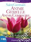 Anime gemelle anime compagne. La fusione degli opposti. E-book. Formato EPUB ebook di (conte di) Saint-Germain