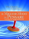 Il miglior modo di pensare. Il potere del pensiero dinamico. E-book. Formato PDF ebook di Henry Thomas Hamblin