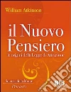 Il nuovo pensiero: Le origini della Legge di Attrazione. E-book. Formato EPUB ebook di William Walker Atkinson