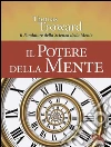 Il potere della mente. Dal fondatore della scienza della mente e del nuovo pensiero. E-book. Formato EPUB ebook di Thomas Troward
