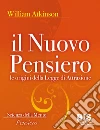 Il nuovo pensiero: Le Origini della Legge di Attrazione . E-book. Formato EPUB ebook di William Walker Atkinson