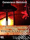 Il potere invisibile della visualizzazione. E-book. Formato PDF ebook di Genevieve Behrend