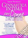 Ginnastica intima per donne: Riscopri la tua femminilità con il metodo Gymintima. E-book. Formato EPUB ebook di Simona Oberhammer