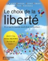 Le choix de la liberté: Et si tout le monde avait droit au bonheur…. E-book. Formato EPUB ebook di Alessio Roberti