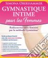 Gymnastique intime pour les Femmes: Redécouvrez votre féminité par la méthode Gymintima®. E-book. Formato EPUB ebook di Simona Oberhammer