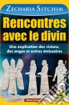 Rencontres avec le divin: Une explication des visions, des anges et autres émissaires. E-book. Formato EPUB ebook di Zecharia Sitchin
