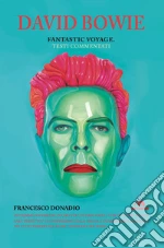 David Bowie. Fantastic voyage. Testi commentati. E-book. Formato EPUB