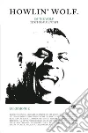 Howlin' Wolf. I'm the wolf: Testi commentati. E-book. Formato EPUB ebook di Luigi Monge