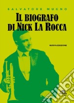 Il biografo di Nick La Rocca. E-book. Formato EPUB ebook