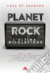 Planet rock: L'ultima rivoluzione. E-book. Formato EPUB ebook