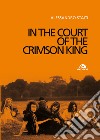 In the court of the Crimson King. E-book. Formato EPUB ebook