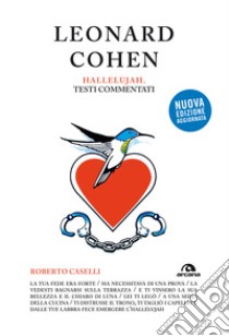 Leonard Cohen. Hallelujah: Testi commentati. E-book. Formato EPUB ebook di Roberto Caselli