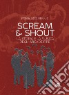 Scream and Shout: La storia e la musica degli Arcade Fire. E-book. Formato EPUB ebook di Fernando Rennis