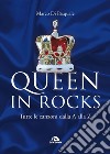 Queen in rocks: Tutte le canzoni dalla A alla Z. E-book. Formato EPUB ebook di Marco Di Pasquale