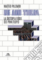 Us and them: La distopia rock dei Pink Floyd. E-book. Formato EPUB ebook