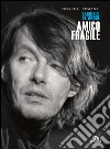 Amico fragile: Fabrizio De André. E-book. Formato EPUB ebook
