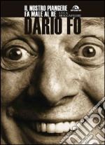 Dario Fo: Il nostro piangere fa male al re. E-book. Formato EPUB ebook