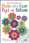 Figli dei fiori, figli di Satana: Racconti e visioni dell'estate del 1969. E-book. Formato EPUB ebook