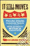 It still moves: Vecchi dischi, autostrade perdute e la ricerca della prossima musica americana. E-book. Formato EPUB ebook