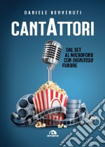 Cantattori: Dal set al microfono con dignitoso furore. E-book. Formato EPUB ebook