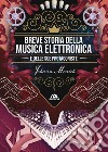 Breve storia della musica elettronica e delle sue protagoniste. E-book. Formato EPUB ebook