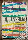 Il jazz-film: Rapporti tra cinema e musica afroamericana. E-book. Formato EPUB ebook di Guido Michelone
