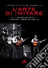 L'arte di imitare: Il fenomeno delle Tribute band in Italia. E-book. Formato EPUB ebook