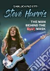 Steve Harris: The Man Behind the Iron Mask. E-book. Formato EPUB ebook