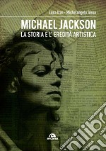Michael Jackson: La storia e l'eredità artistica. E-book. Formato EPUB