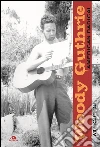 Woody Guthrie: American radical. E-book. Formato EPUB ebook