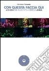 Con questa faccia qui: Le canzoni che hanno fatto la storia di ligabue. E-book. Formato EPUB ebook di Giancarlo Passarella