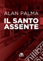 Il santo assente. E-book. Formato EPUB ebook