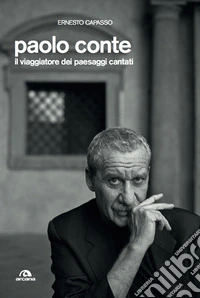 Paolo Conte: Il viaggiatore dei paesaggi cantati. E-book. Formato EPUB ebook