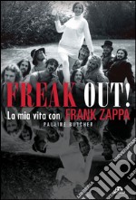 Freak out! La mia vita con Frank Zappa. E-book. Formato EPUB ebook