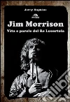 Jim Morrison: Vita e parole del Re Lucertola. E-book. Formato EPUB ebook