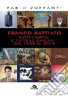 Franco Battiato: Tutti i dischi e tutte le canzoni, dal 1965 al 2019. E-book. Formato EPUB ebook di Fabio Zuffanti