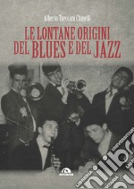 Le lontane origini del blues e del jazz. E-book. Formato EPUB ebook