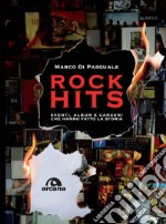 Rock hits: Eventi, album e canzoni che hanno fatto la storia. E-book. Formato EPUB ebook