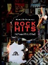 Rock hits: Eventi, album e canzoni che hanno fatto la storia. E-book. Formato EPUB ebook di Marco Di Pasquale