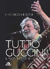Tutto Guccini: Il racconto di 161 canzoni. E-book. Formato EPUB ebook di Federico Pistone