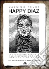 Happy diaz: La formazione musicale di una generazione che è stata ammazzata di botte. E-book. Formato EPUB ebook