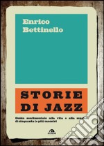 Storie di jazz: guida sentimentale alla vita e alla musica di cinquanta (e più) maestri. E-book. Formato EPUB ebook